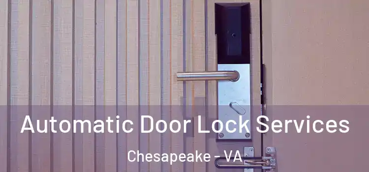  Automatic Door Lock Services Chesapeake - VA