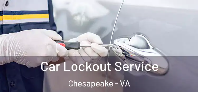 Car Lockout Service Chesapeake - VA