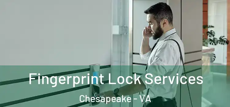 Fingerprint Lock Services Chesapeake - VA