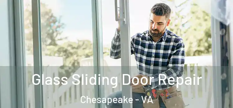 Glass Sliding Door Repair Chesapeake - VA