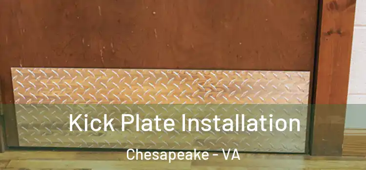Kick Plate Installation Chesapeake - VA