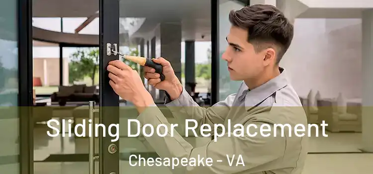 Sliding Door Replacement Chesapeake - VA